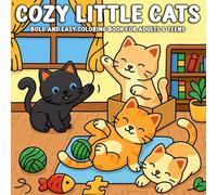 Cozy Little Cats Bold and Easy Coloring Book for Adults & Teens: Adorable Cat Moments in Cozy Corners - Simple Bold-Line Designs for Relaxing and Fun Coloring