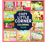 Cozy Little Corner Coloring Book: bold and easy for kids