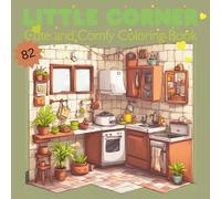 Cozy Little Corners: A Bold and Easy Coloring Book: Cute and Comfy Aesthetic Interior Scenes for Adults and Teens - Simple Minimalist Rooms for Anxiety Relief and Creative Relaxation