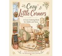 Cozy Little Corners: A Cozy Coloring Book for Adults and Teens