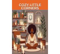 Cozy Little Corners: A Journey To Calm Through Mindfulness