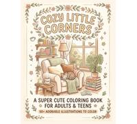 Cozy Little Corners: A Super Cute Coloring Book for Adults & Teens