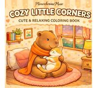 Cozy Little Corners: Coloring Book for Adults and Teens Featuring Adorable Capybaras and Cats in Peaceful Everyday Corner Moments for Relaxation (The Cozy Kawaii Escapes)