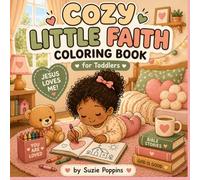 Cozy Little Faith Coloring Book for Toddlers: Simple Christian Coloring Pages for Ages 2-4 | Bible-Based, Cute & Cozy Designs for Little Hands