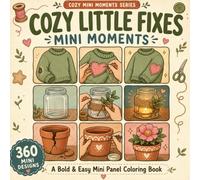 Cozy little fixes Mini Moments: A Bold & Easy Mini Panel Coloring Book of Cozy Mending, Upcycling and Satisfying Little Transformations (Cozy Mini Moments)