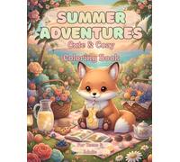 Cozy Little Fox Summer Coloring Book for Adults & Teens: Cute Woodland Animal Coloring Pages with Summer Adventures, Nature Scenes, Relaxing Designs ... Activities (Cozy Little Fox Adventures)