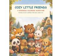 Cozy Little Friends: A Kindness Coloring Adventure: 40 Big & Easy Scenes for Kids Ages 4-8