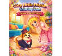 Cozy Little Friends Coloring Book - Volume 2: Sweet Friends: Kawaii Anime Girl and Cute Puppy Coloring Pages for Kids Ages 3-8: Sweet Friendship Daily ... Activity Book for Toddlers and Preschoolers