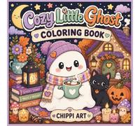 Cozy Little Ghost Coloring Book: 40 Cute and Spooky Everyday Life Coloring Pages for Adults, Teens, and Kids