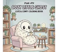 Cozy Little Ghost: Coloring Book for Kids, Adults and Teens, Cute & Relaxing Coloring Pages for Stress Relief, Cozy Vibes, and Calm Moments