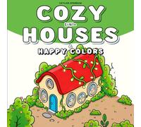 Cozy Little Houses & Happy Colors: Soft Cozy Living Homes Coloring Book with Simple and Relaxing Designs (Cozy Coloring Books Ceylon Sparrow)