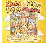Cozy Little Kitty Spaces: Cute Coloring Book for Kids & Adults