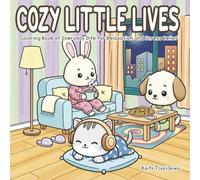 COZY LITTLE LIVES: Coloring Book of Everyday Life for Relaxation and Stress Relief