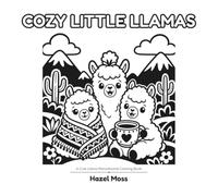 Cozy Little Llamas: A Cute Llama Monochrome Coloring Book (BOLD & EASY MONOCHROME)