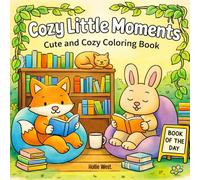 Cozy Little Moments: Cute and Cozy Coloring Book: A Relaxing Coloring Book with Simple, Cute Designs for Stress Relief and Mindful Moments