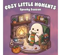 Cozy Little Moments: Spooky Season: A Cozy-Creepy Coloring Book for the Spooky Season (Cozy Little Moments - Coloring Book Series)