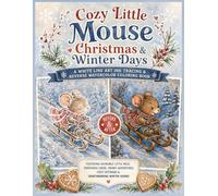 Cozy Little Mouse Christmas & Winter Days A White Line Art Ink Tracing & Reverse Watercolor Coloring Book: Whimsical Little Mouse Christmas Reverse ... and Spot the Difference Activity Busy Book)