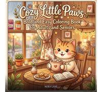 Cozy Little Paws: Bold and Easy Coloring Book for Adults and Seniors: 50 Cute Kawaii Animal Designs Featuring Cats, Bears, Rabbits, Foxes and More for Relaxation and Stress Relief | Single-Sided Pages