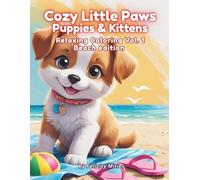 Cozy Little Paws Puppies & Kittens: Relaxing Coloring Vol. 1 Beach Edition