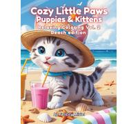 Cozy Little Paws Puppies & Kittens: Relaxing Coloring Vol. 2 Beach Edition