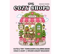 Cozy Little Shops | Coloring Book for Adults & Teens: Bold & Easy Super Cute Storefronts Designs for Relaxation (Cute & Cozy Coloring Book for Adults & Teens)