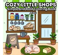 Cozy Little Shops: Coloring Book for Kids and Adults ,Simple And Bold Illustrations for relaxation