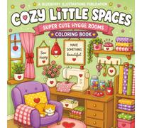Cozy Little Spaces: A Cozy Coloring Book for Adults and Teens, Super Cute Designs of Hygge Rooms, Tiny Homes, Reading Nooks, Cozy Kitchens and ... Relief & Crea (Cozy Coloring book series)