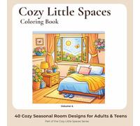 Cozy Little Spaces Coloring Book for Adults and Teens: 40 Cozy Seasonal Room Designs for Relaxation and Creative Comfort (Volume 4)
