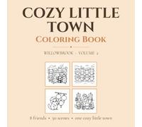 Cozy Little Town Coloring Book: A Weekend in Willowbrook - Volume 2