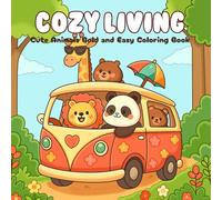 Cozy Living Coloring Book: Animals Cute & Funny Bold and Easy Coloring Book for Kids and Adults with Cozy Scenes, Famous Monuments, and Relaxing Vibes