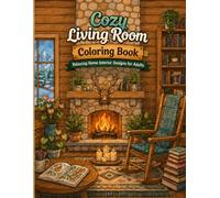 Cozy Living Room Coloring Book: Relaxing Home Interior Designs for Adults