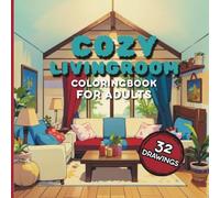 Cozy Living Room COLORINGBOOK FOR ADULTS: Cute and Cozy Home Interiors for Stress Relief, Relaxation, and Creative Fun