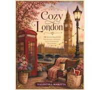 COZY LONDON: 54 illustrazioni rilassanti ispirate alle atmosfere di Londra (Valentina Marotta Cozy Coloring Collection)