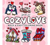 Cozy Love: A Cute and Relaxing Coloring Book of Love-Themed Scenes and Heartfelt Treasures: 1 (Relax and Color)