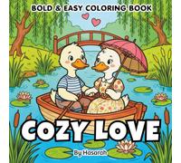 Cozy Love: A Cute Animal Couple Coloring Book Featuring Cozy, Romantic Everyday Moments for Relaxation and Stress Relief