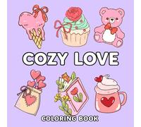 Cozy Love Coloring Book: 50 Cute Valentine’s Day Self Love Designs - Bold And Easy Pages With A Cozy Girl Vibe