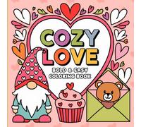 Cozy Love Coloring Book: A Heartwarming Coloring Book for Relaxation | Cute Romantic Scenes, Cozy Couples, and Loving Moments to Color for All Ages