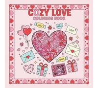 Cozy Love Coloring Book: Bold, Beautiful Valentine Coloring Pages for Ultimate Relaxation