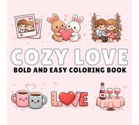 Cozy Love: Coloring Book Featuring Bold & Easy Cute Designs for Relaxing Stress-Free Coloring