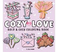Cozy Love: Cute, Bold and Easy Love Therapy Coloring Book for Teens & Adults (Whiskerwood Coloring Books)