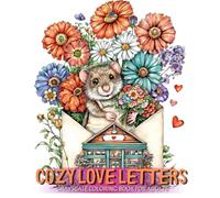 Cozy Love Letters Coloring Book: Cute Animals, Romantic Moments and Sweet Hobbies in Adorable Envelope Worlds - Relaxing Coloring Pages for Adults and Teens