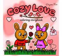 Cozy Love: Snuggly Bunnies and Cute Moments - a Cute Coloring Book for Teens and Adults: A Cozy Coloring Storybook About Two Snuggly Bunnies Falling in Love - Perfect for Relaxation and Cozy Moments