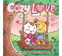 Cozy Love: Valentine's Day Coloring Book for Adults and Teens Featuring Cute & Cozy Love Scenes