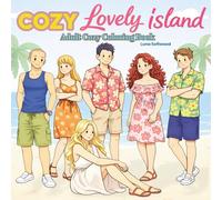 Cozy Lovely Island: Coloring Book for Adults & Teens Featuring Sweet Moments Romantic Beach Scenes and Peaceful Island Dating (I'm Just A Girl)