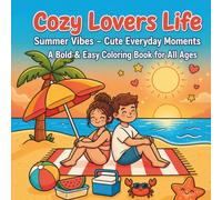 Cozy Lovers Life: Summer Vibe-Cute Everyday Moments.Bold & Easy Coloring Book for All Ages