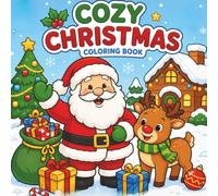 Cozy Magic Christmas: Coloring Book with Santa, Reindeer & Elves. Cozy Coloring