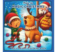 Cozy Magic Christmas: The Cute Reindeer and Elf Relaxing Festive Colouring Book for Kids and Adults
