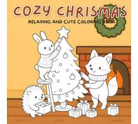 Cozy & Magical Christmas: Cute Christmas Animal Coloring Book with Fun and Simple Designs for Relaxation and Holiday Joy. A Perfect and Original ... Idea for Adults, Girls, Women, Teens and Kids