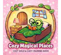 Cozy Magical Places Coloring Book: A cute and relaxing coloring book for adults and kids, dreamy hideaways, filled with whimsical little rooms, ... outlines, simple charm, and magical comfort.