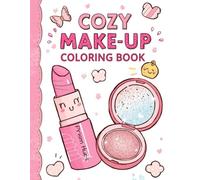 Cozy Makeup Coloring Book: Relaxing Beauty & Self-Care Coloring Book for Teens and Adults | Stress Relief and Creative Fun (Comfy and Cozy Series)